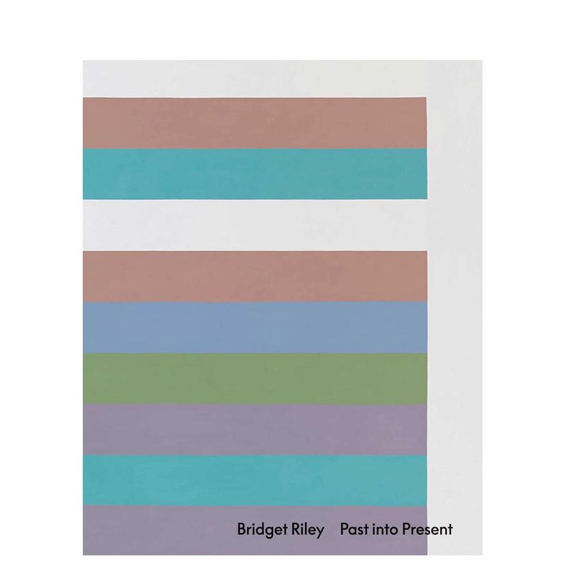 【现货】布里奇特莱利往日至今Bridget Riley: Past into Present英文艺术家艺术工作室Bridget Riley精装David Zwirner进口原版书