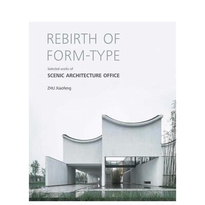 【预售】形式的重生山水秀建筑事务所作品Rebirth of Form-type英文建筑设计建筑师工作室Zhu Xiaofeng精装Images Publishing进口