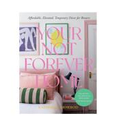 饰英文设计室内设计进口原版 书14岁以上Your Forever Not 非永恒之家：租房实用临时装 Affordable Home 预售 Elevated Tem