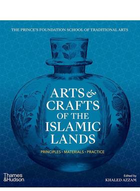 【现货】伊斯兰工艺美术 原则 材料 实践Arts & Crafts of the Islamic Lands英文艺术艺术总论历史理论评论Khaled Azzam平装Tham