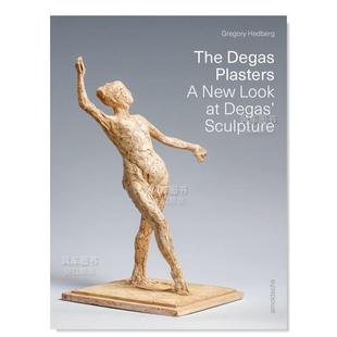 德加 图书 Degas’ Degas Sculpture New 雕塑 The 售 英文原版 进口外版 Plasters 石膏：重新审视德加 Look 预