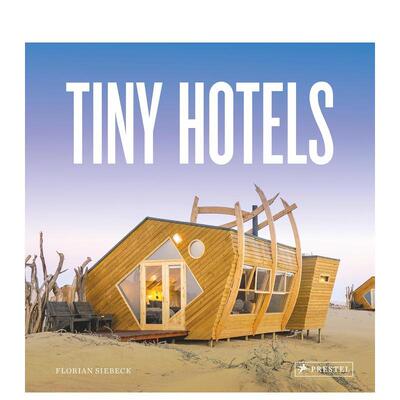 【现货】微型酒店Tiny Hotels英文建筑设计风格与材料构造Florian Siebeck精装Prestel进口原版书9783791386720