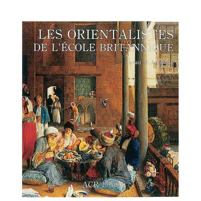 【预售】英国画派的东方主义画家Les Orientalists De L'ecole Britannique英文博物馆展览私人收藏画册Gerald M Ackerman精装ACR