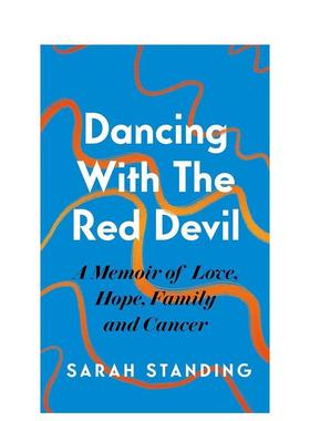 【预售】与红魔共舞关于爱希望家庭和癌症的回忆录Dancing With The Red Devil英文心灵励志Sarah Standing平装进口原版书Headlin