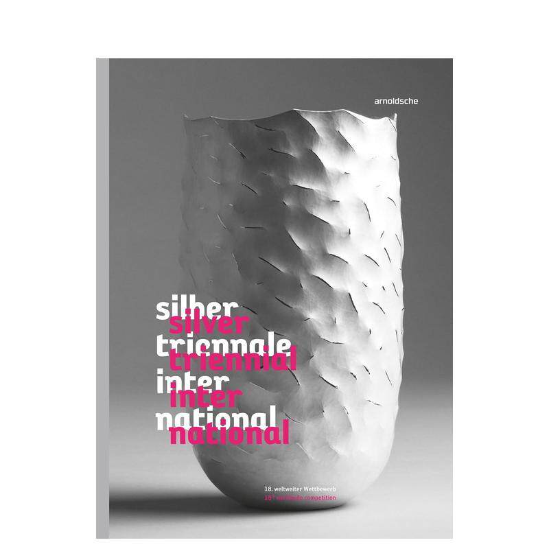 【预售】银器国际三年展第十八届全球竞争Silver Triennial International英文设计工业产品设计Christianne Weber-Stober精装进口