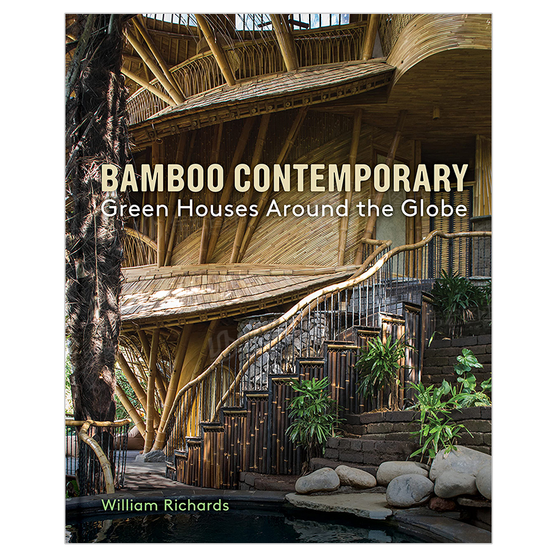 【预售】竹的时代：绿色家居遍布全球英文建筑风格与材料构造设计精装进口原版外版书籍Bamboo Contemporary：Green Houses Arou