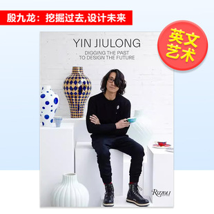 Jiulong 殷九龙挖掘过去设计未来Yin 英文艺术家艺术工作室Lu PengRizzoli精装 书9788891840141 进口原版 现货