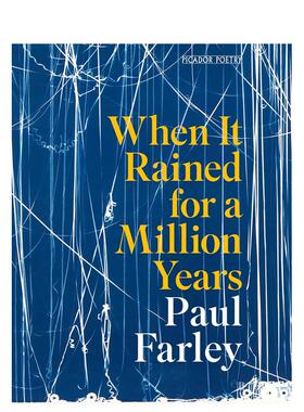 【预售】雨下了一百万年When It Rained for a Million Years英文文学诗歌平装进口原版书Paul Farley Picador