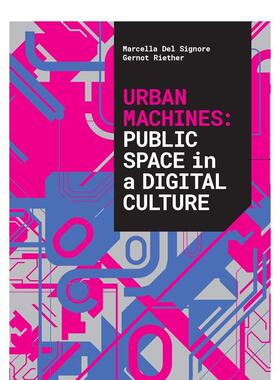 【现货】数字文化中的公共空间Urban Machines英文建筑设计城市规划Marcella Del Signore平装LIStLab进口原版书9788898774289