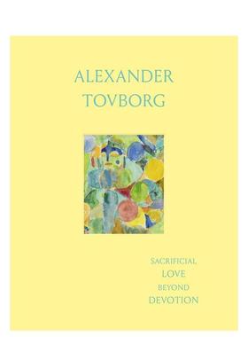 【预售】超越奉献的牺牲之爱-丹麦艺术家AlexanderTovborg英文艺术家艺术工作室进口原版书Alexander Tovborg: Sacrificial Love