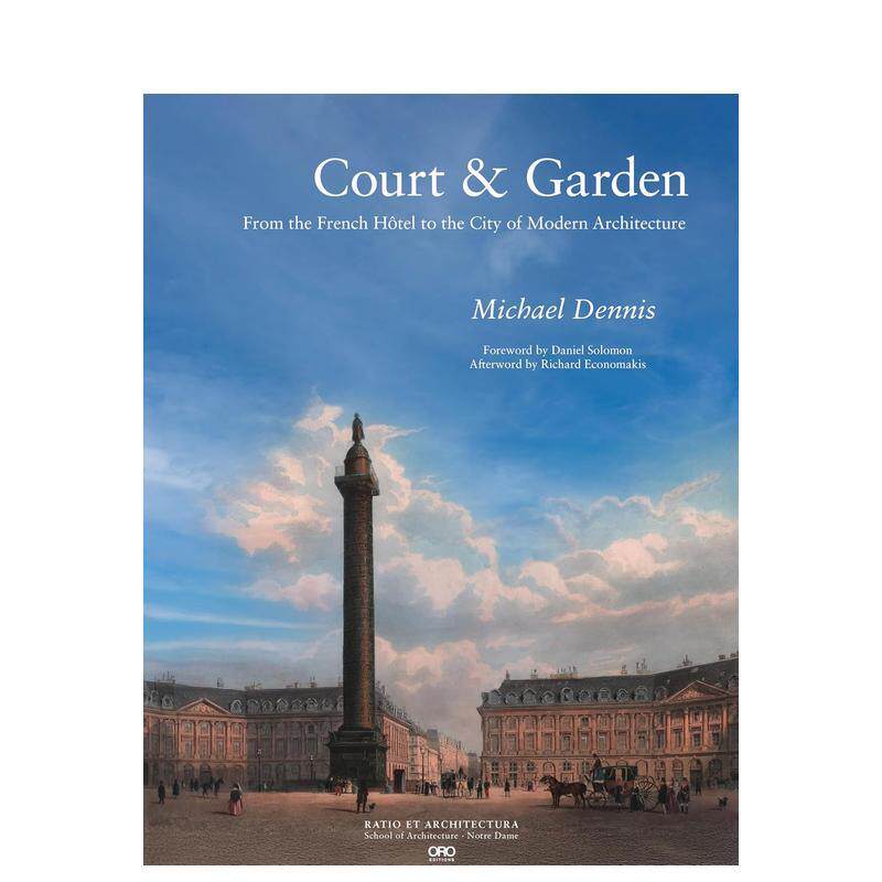 【预售】宫廷与花园从法国府邸到现代建筑之城Court & Garden英文建筑设计建筑风格与材料构造Michael DennisORO Editions精装进口