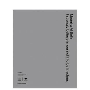【预售】穆尼拉阿尔索尔 我坚信我们有权轻浮Mounira Al Solh 英文艺术家艺术工作室Hendrik Folkerts平装Silvana进口原版书97888