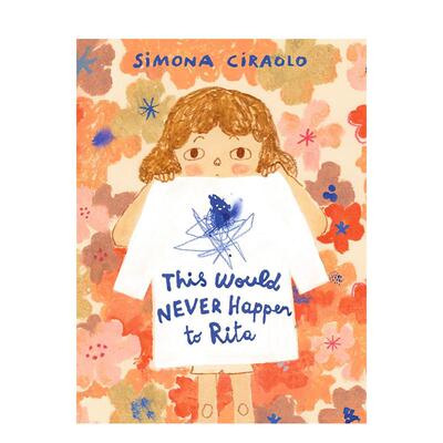【现货】这绝不会发生在丽塔身上This Would Never Happen to Rita英文儿童绘本插画师Simona Ciraolo精装Walker Books UK3-6岁进