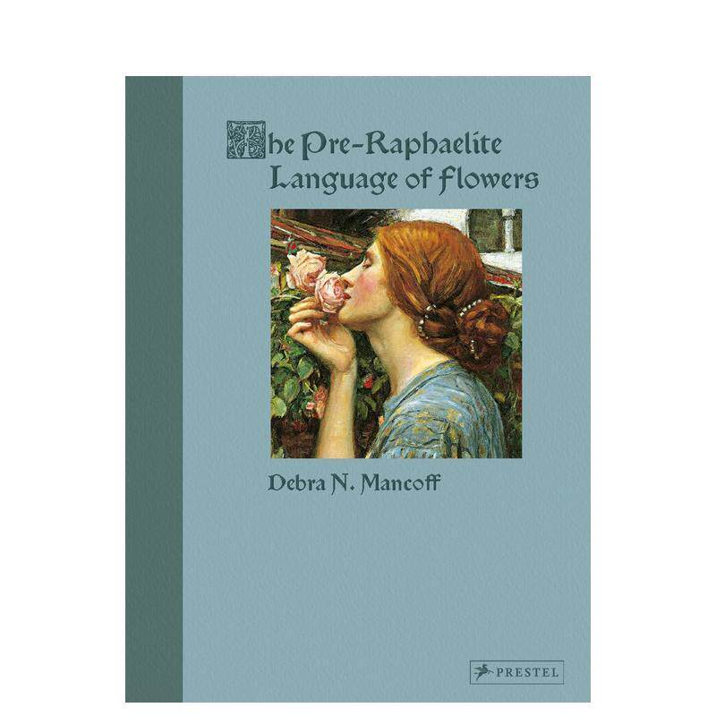 【现货】前拉斐尔派的花语The Pre-Raphaelite Language of Flowers英文外国美术19世纪Debra N  Mancoff精装Prestel进口原版书97