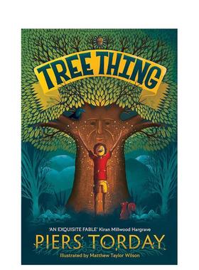 【预售】树精灵Tree Thing英文儿童故事Piers TordayQuercus Books精装9-12岁进口原版书9781786541482