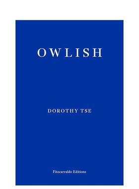 【预售】猫头鹰样子Owlish Dorothy Tse英文小说进口原版图书Dorothy Tse简装Fitzcarraldo Editions