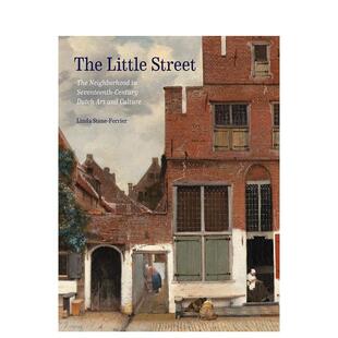 【现货】小街17世纪荷兰艺术与文化中的街区The Little Street: The Neighborhood in Seventeenth-Century Dutch Art and Cultur