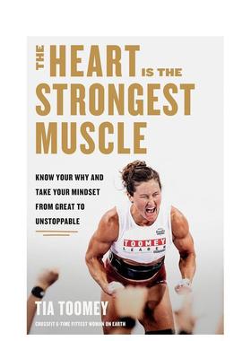 【现货】心脏是强壮的肌肉了解原因 让你的心态从伟大到势不可挡The Heart Is the Strongest Muscle英文心灵励志Tia Toomey精装