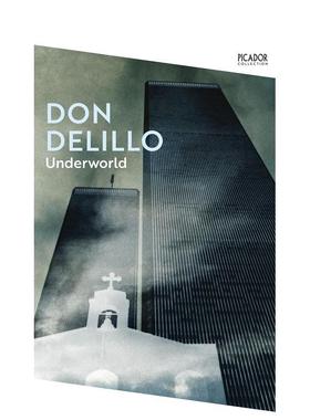 【现货】地下世界Picador皮卡多作品集Underworld 英文艺术艺术总论历史理论评论Don DeLillo平装Picador 进口原版书9781529092097