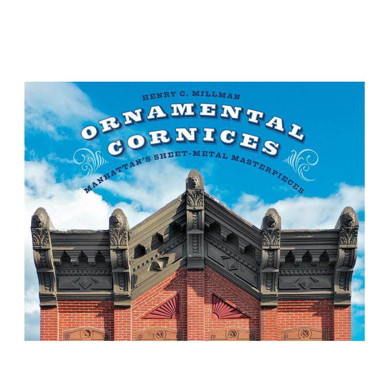 【预售】装饰檐口曼哈顿钣金工艺杰作Ornamental Cornices 英文建筑设计建筑风格与材料构造Henry C Millman精装Abbeville Press进