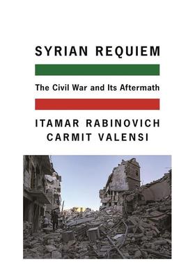 【预售】叙利亚安魂曲内战及其后遗症Syrian Requiem英文人文历史Itamar Rabinovich平装Princeton University Press进口原版书97