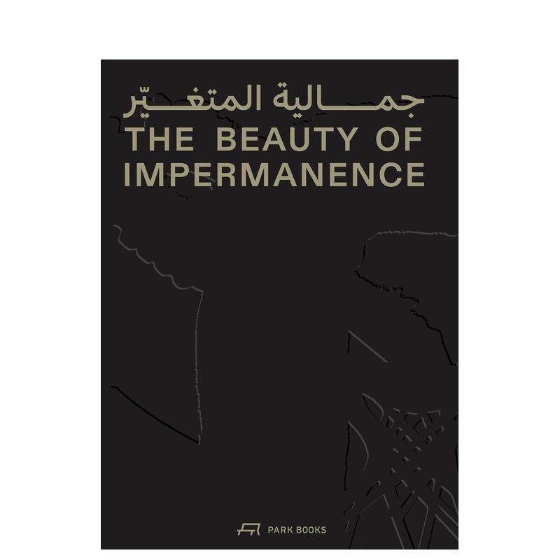 【预售】无常之美沙迦建筑三年展中的适应性建筑The Beauty of Impermanence英文建筑设计建筑师工作室Tosin Oshinowo精装Park Bo