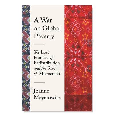 【预 售】向贫困宣战英文人文历史进口原版书A War on Global Poverty: The Lost Promise of Redistribution and the Rise of Mic