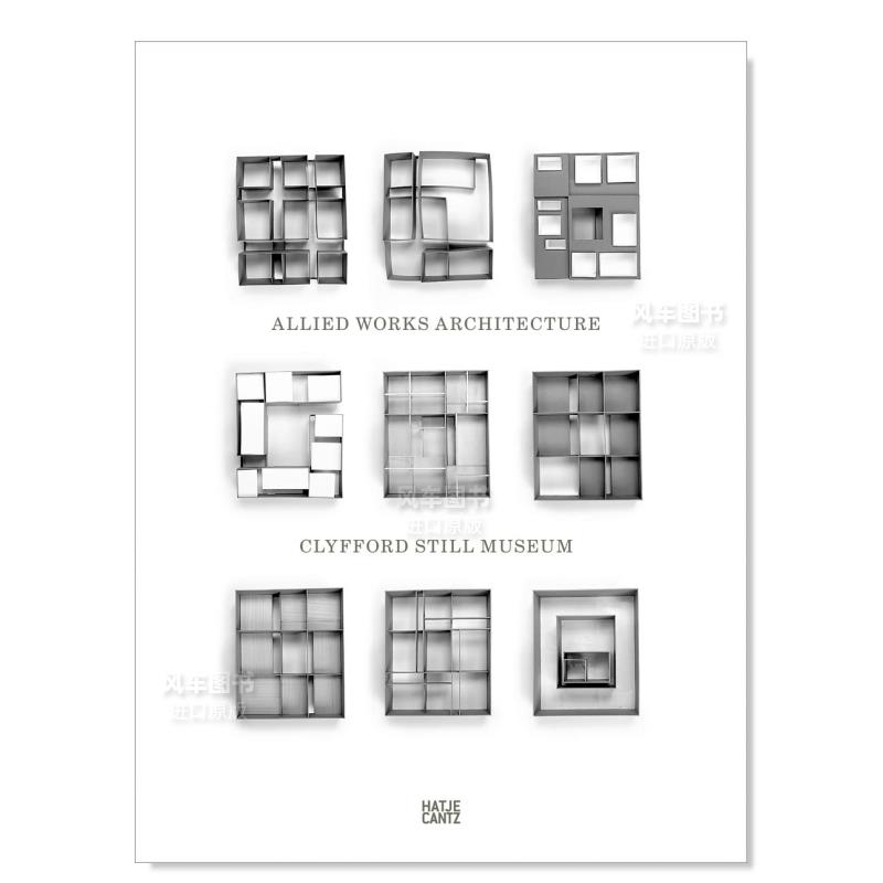 【现货】克里福特·斯蒂尔美术馆:联合工程建筑 Clyfford Still Museum: Allied Works Architecture英文原版图书书籍设计