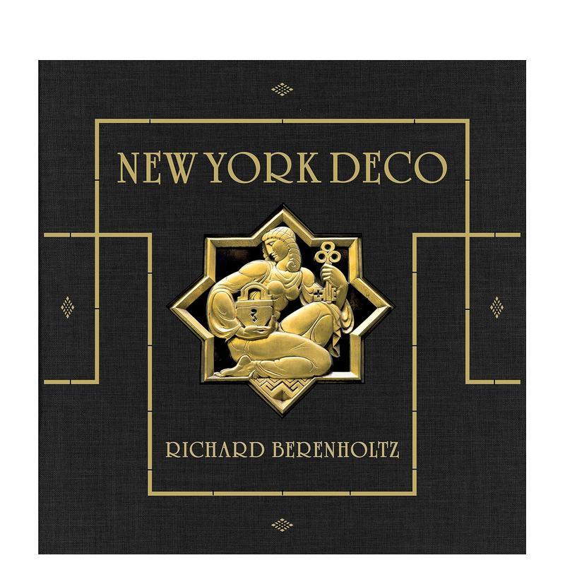 【现货】纽约装饰 豪华版New York Deco英文室内设计空间与装饰Richard Berenholtz精装Rizzoli进口原版书9781599620534