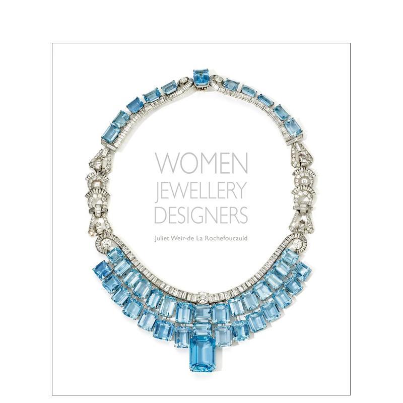 【现货】女性珠宝设计师Women Jewellery Designers英文珠宝首饰Juliet Weir-DeRouchefoucauldACC Art Books精装进口原版书