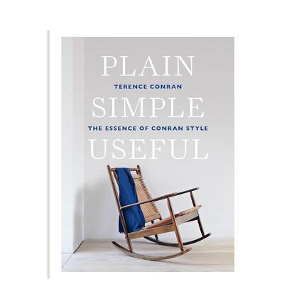 【现货】朴实简单但有用 特伦斯考伦风格的精髓Plain Simple Useful英文室内设计空间与装饰Sir Terence Conran精装Conran进口原版