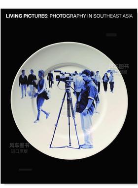 【预售】生命力：东南亚摄影英文摄影综合作品进口原版外版书平装Living Pictures: Photography in Southeast Asia Toh Nationa