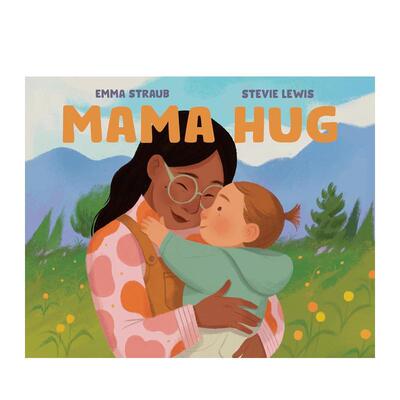 【现货】妈妈的拥抱Mama Hug英文儿童绘本人际关系Emma Straub精装Rocky Pond Books进口原版书9780593618592