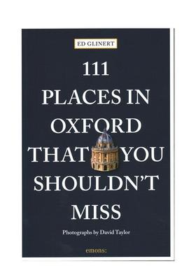 【预售】牛津不可错过的 111 个地方111 Places in Oxford That You Shouldn't Miss英文旅行Ed Glinert平装进口原版书Emons Verl