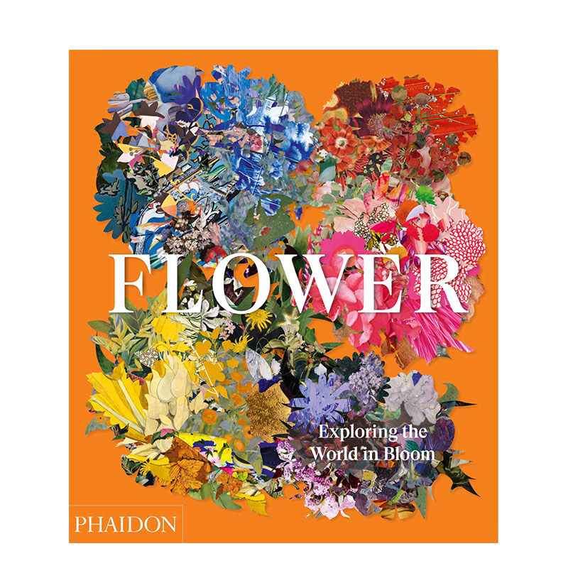 【预售】花:探索盛开的世界Flower: Exploring the World in Bloom英文艺术总论历史理论评论精装进口原版图书Phaidon Editors,?S