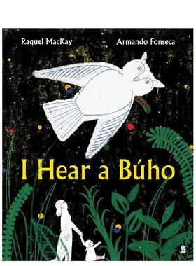 【预售】聆听猫头鹰I Hear a Búho英文儿童绘本人际关系3-6岁精装Raquel MacKay  Armando Fonseca 进口原版书Scribe97817613804