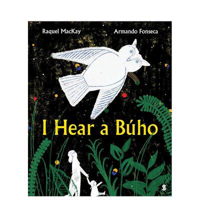 【预售】聆听猫头鹰I Hear a Búho英文儿童绘本人际关系3-6岁精装Raquel MacKay  Armando Fonseca 进口原版书Scribe97817613804