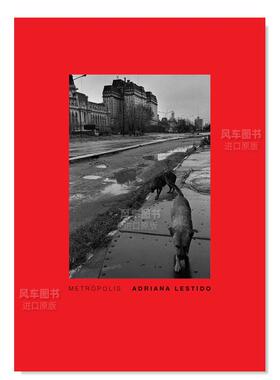 【预售】大都会：布宜诺斯艾利斯英文摄影纪实进口原版外版书平装Metropolis: Buenos Aires 1988/1999 Adriana Lestido Rm Verl