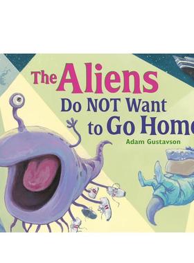 【现货】外星人不想回家The Aliens Do NOT Want to Go Home英文儿童绘本虚构类Adam Gustavson精装Charlesbridge进口原版书97816