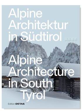 【预售】南蒂罗尔的高山建筑英文建筑风格与材料构造设计简装进口原版外版书籍Alpine Architecture in South Tyrol