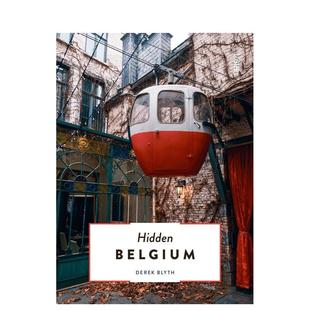 一面Hidden 比利时不为人知 Belgium英文旅行Derek Blyth软装 书9789460582141 Luster进口原版 现货