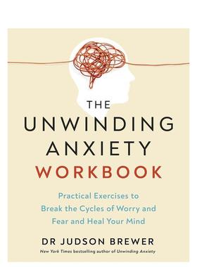 【预售】摆脱焦虑练习册打破忧虑和恐惧循环治愈心灵的实用练习The Unwinding Anxiety Workbook英文心灵励志Dr Judson Brewer平装