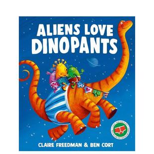Love 预售 Books Dinopants英文儿童绘本IP系列Claire The Simon 外星人爱恐龙裤 Schuste Underpants Freedman平装 Aliens