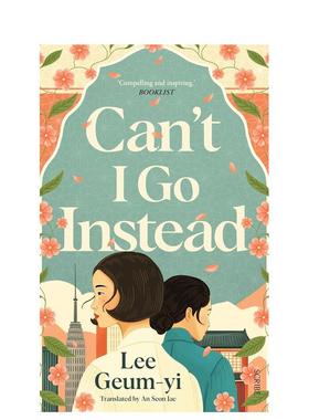 【预售】我可以代替吗Can't I Go Instead英文文学小说平装进口原版书Geum-yi  Lee Tor Books