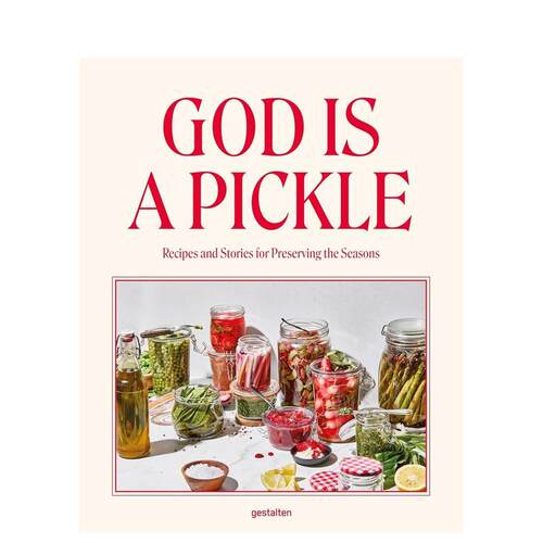 【现货】上帝是腌菜 保存四季的食谱与故事God is a Pickle: Recipes and Stories for Preserving the Seasons英文餐饮gestalten