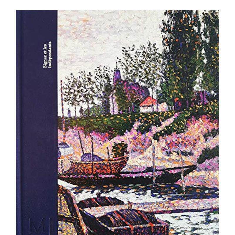 【现货】西涅克与独立沙龙Signac et les indépendants法文艺术Nathalie BondilEditions Hazan进口原版书9782754111379