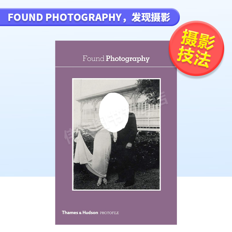 【现货】发现摄影英文摄影技法进口原版书 Found Photography Anne Marie Garat Thames& Hudson出版