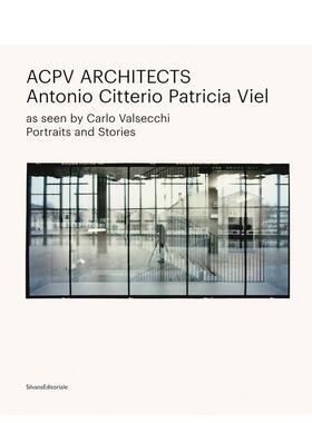 【预售】ACPV 建筑事务所 安东尼奥奇特里奥 帕特里夏维埃尔 卡洛瓦尔塞基镜头下的作品ACPV ARCHITECTS Antonio Citterio Patric