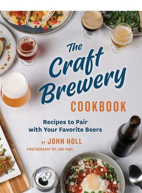 【现货】精酿啤酒配餐指南The Craft Brewery Cookbook英文餐饮John Holl精装Princeton Architectural Press进口原版书9781 896