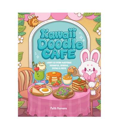 【预 售】卡哇伊涂鸦咖啡馆英文生活综合进口原版书14岁以上Kawaii Doodle Cafe: Learn to Draw Adorable Desserts, Snacks, Drin